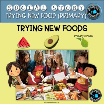 Social Story-TRYING NEW FOOD (PRIMARY VERSION)